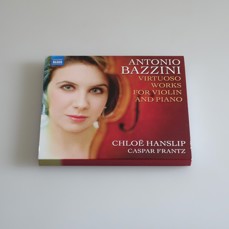 Antonio Bazzini, Chloë Hanslip, Caspar Frantz - Works For Violin And Piano