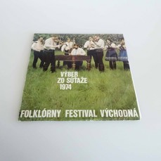 Folklórny Festival Východná - Výber Zo Súťaže 1974