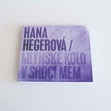 Hana Hegerová - Mlýnské Kolo V Srdci Mém